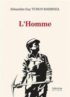 Couverture du livre « L'homme » de Sebastian Guy Turco Barboza aux éditions Verone