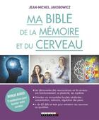 Couverture du livre « Ma bible de la mémoire et du cerveau » de Jean-Michel Jakobowicz aux éditions Leduc