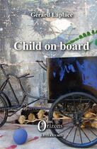 Couverture du livre « Child on board » de Gerard Laplace aux éditions Orizons