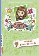 Couverture du livre « Le journal d'Ella Tome 11 : mission : planète verte ! » de Meredith Costain et Danielle Mcdonald aux éditions Bayard Jeunesse