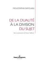Couverture du livre « De la dualité à la division du sujet » de Moustapha Safouan et Christian Hoffmann aux éditions Hermann