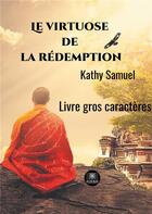 Couverture du livre « Le virtuose de la rédemption » de Kathy Samuel aux éditions Le Lys Bleu