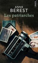 Couverture du livre « Les patriarches » de Anne Berest aux éditions Points