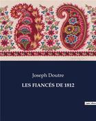 Couverture du livre « LES FIANCÉS DE 1812 » de Doutre Joseph aux éditions Culturea