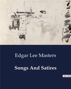 Couverture du livre « Songs And Satires » de Edgar Lee Masters aux éditions Culturea