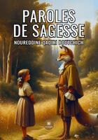 Couverture du livre « Paroles de sagesse » de Noureddine Qadiri Boutchich aux éditions Le Lys Bleu