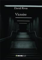 Couverture du livre « Victoire » de David Rivas aux éditions Bookelis