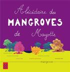 Couverture du livre « Abécédaire des mangroves de Mayotte » de Linda Rasoamanana aux éditions Dodo Vole