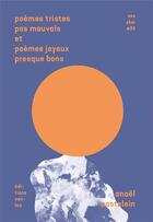 Couverture du livre « Poèmes tristes pas mauvais et poèmes joyeux presque bons » de Anael Castelein aux éditions Vanloo
