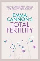 Couverture du livre « Emma Cannon's Total Fertility » de Cannon Emma aux éditions Pan Macmillan