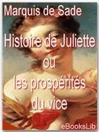 Couverture du livre « Histoire de Juliette ou les prospérités du vice » de Marquis De Sade aux éditions Ebookslib