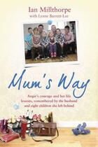 Couverture du livre « Mum's Way » de Millthorpe Ian aux éditions Simon And Schuster Uk