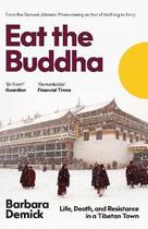 Couverture du livre « EAT THE BUDDHA » de Barbara Demick aux éditions Granta Books