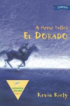 Couverture du livre « A Horse Called El Dorado » de Kiely Kevin aux éditions The O'brien Press Digital