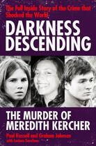 Couverture du livre « Darkness Descending - The Murder of Meredith Kercher » de Garofano Luciano aux éditions Simon And Schuster Uk