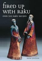 Couverture du livre « Fired Up With Raku » de Poulton Irene aux éditions Crowood Press Digital