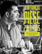 Couverture du livre « Jean-François Piège pour tous ; recettes super faciles pour faire aussi bien que le chef » de Jean-Francois Piege aux éditions Hachette Pratique