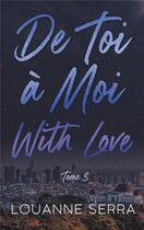 Couverture du livre « De toi à moi : with love Tome 3 » de Louanne Serra aux éditions Hlab