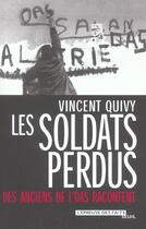 Couverture du livre « Les soldats perdus. des anciens de l'oas racontent » de Vincent Quivy aux éditions Seuil
