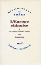 Couverture du livre « L'Europe chinoise t.1 » de Etiemble aux éditions Gallimard