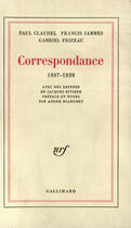 Couverture du livre « Correspondance 1897-1938 » de Paul Claudel et Jacques Riviere et Francis Jammes et Gabriel Frizeau aux éditions Gallimard