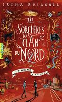 Couverture du livre « Les sorcières du clan du nord t.2 ; la reine captive » de Irena Brignull aux éditions Gallimard-jeunesse