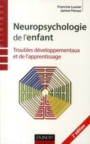 Couverture du livre « Neuropsychologie de l'enfant (2e édition) » de Lussier et Flessas aux éditions Dunod