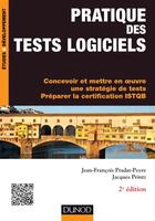 Couverture du livre « Pratique des tests logiciels ; concevoir et mettre en oeuvre une stratégie de tests, préparation à la certification ISTQB (2e édition) » de Jean-Francois Pradat-Peyre et Jacques Printz aux éditions Dunod