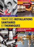 Couverture du livre « Traité des installations sanitaires et thermiques (17e édition) » de Patrick Agostini et Henri Charlent aux éditions Dunod