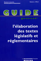 Couverture du livre « Guide pour l'elaboration des textes legislatifs et reglementaires » de  aux éditions Documentation Francaise