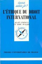 Couverture du livre « L'ethique du droit international qsj 3185 » de Papaux/Wyler A/E aux éditions Que Sais-je ?