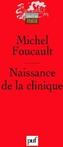 Couverture du livre « Naissance de la clinique (8e édition) » de Michel Foucault aux éditions Puf