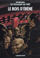 Couverture du livre « Les passagers du vent T.5 ; le bois d'ébène » de Francois Bourgeon aux éditions Casterman