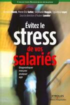 Couverture du livre « Évitez le stress de vos salariés ; diagnostiquer, mesurer, analyser, agir » de Landier/Merck/Sutter aux éditions Eyrolles