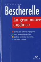 Couverture du livre « Bescherelle ; La Grammaire Anglaise » de Wilfrid Rotge et Michele Malavieille aux éditions Hatier