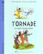 Couverture du livre « Tornade ; le pari impossible » de Michel Piquemal et Denise Millet et Millet Claude aux éditions Albin Michel Jeunesse