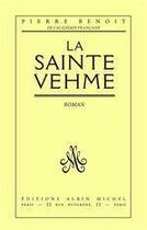 Couverture du livre « La Sainte-Vehme » de Pierre Benoit aux éditions Albin Michel