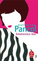 Couverture du livre « Embrassez-moi » de Katherine Pancol aux éditions Le Livre De Poche