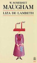 Couverture du livre « Liza de lambeth » de Maugham-W.S aux éditions Le Livre De Poche