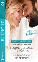 Couverture du livre « Le devoir d'aimer Tome 1 & 2 ; seconde chance à l'hôpital ; la tentation de Bridget » de Charlotte Hawkes aux éditions Harlequin