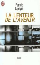 Couverture du livre « La Lenteur De L'Avenir » de G Lapeyre aux éditions J'ai Lu