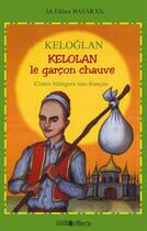 Couverture du livre « Keloglan Kelolan, le garçon chauve » de Ali Ekber Basaran aux éditions L'harmattan