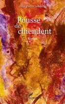 Couverture du livre « Pousse de chiendent » de Jean-Pierre Lefebvre aux éditions L'harmattan