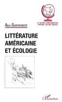 Couverture du livre « Litterature americaine et ecologie » de Alain Suberchicot aux éditions Editions L'harmattan