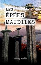 Couverture du livre « Les épées maudites » de Landry Minana aux éditions Books On Demand