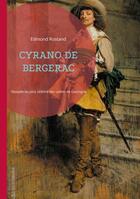 Couverture du livre « Cyrano de Bergerac : l'épopée romantique du plus célèbre des cadets de Gascogne, une ode à l'amour, à l'honneur et à la poésie » de Edmond Rostand aux éditions Books On Demand