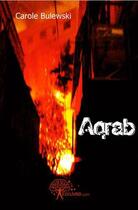 Couverture du livre « Aqrab » de Carole Bulewski aux éditions Edilivre