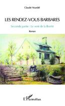 Couverture du livre « Les rendez-vous barbares Tome 2 ; le vent de la liberté » de Claude Hourdel aux éditions L'harmattan