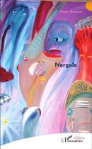 Couverture du livre « Nergale » de Nazly Sadeghi aux éditions L'harmattan