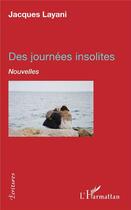 Couverture du livre « Des journées insolites » de Jacques Layani aux éditions L'harmattan